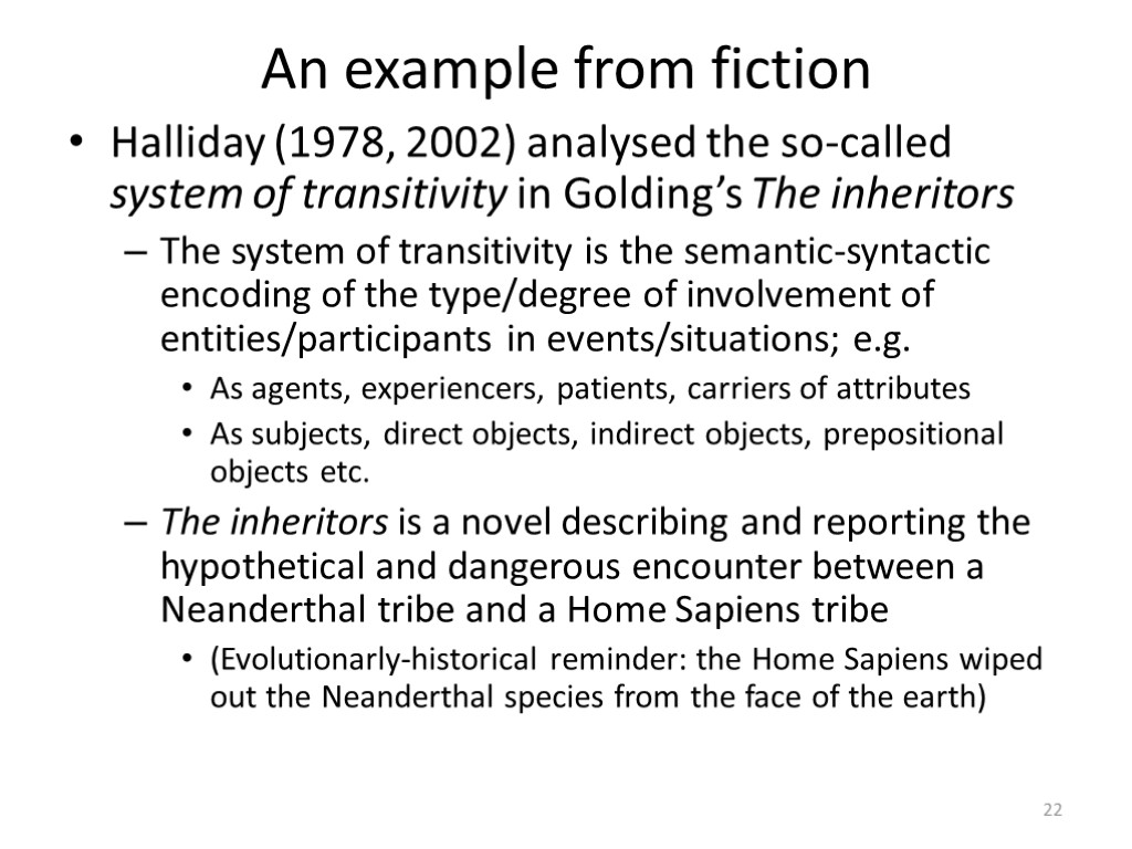 An example from fiction Halliday (1978, 2002) analysed the so-called system of transitivity in